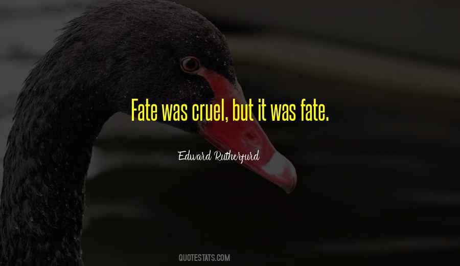 Quotes About Cruel Fate #1191515