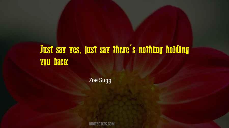 Just Say Yes Quotes #312001