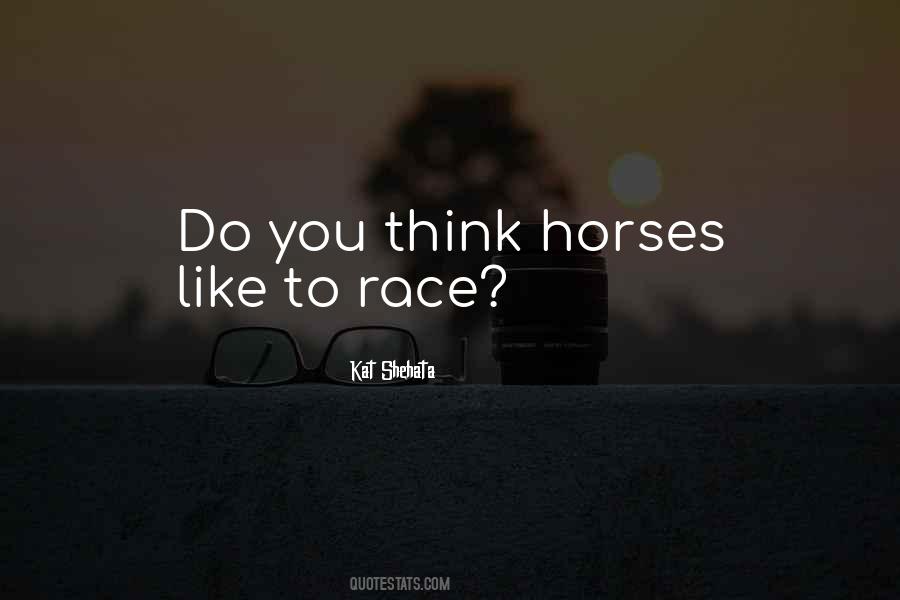 Quotes About Race Horses #390782