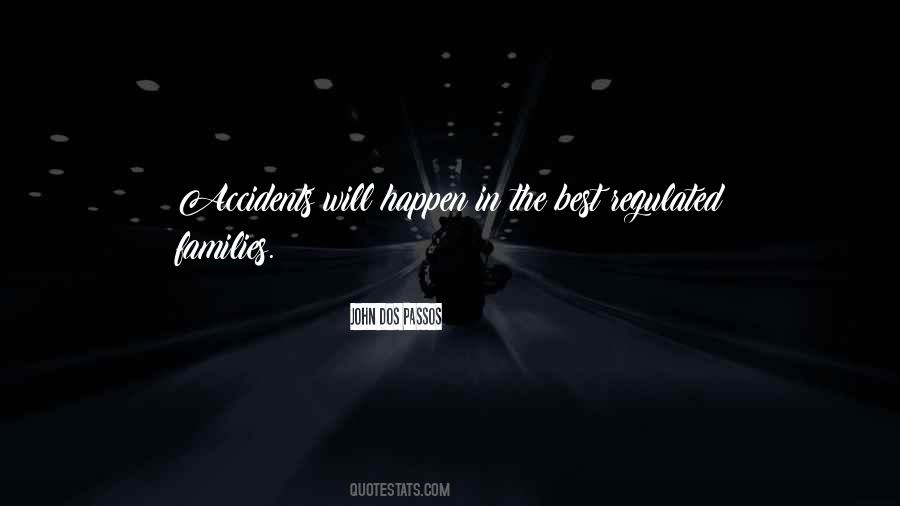Accidents Do Happen Quotes #422827