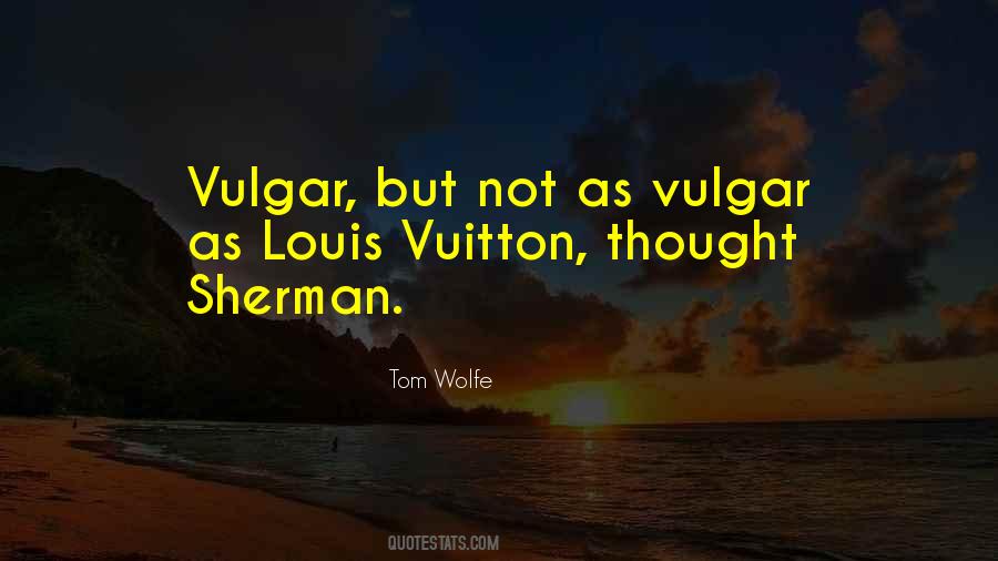 Quotes About Louis Vuitton #665464