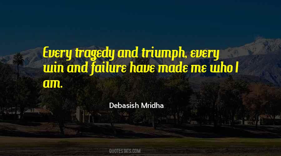 Quotes About Triumph Over Tragedy #341584