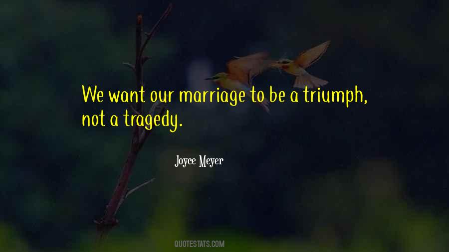 Quotes About Triumph Over Tragedy #429922