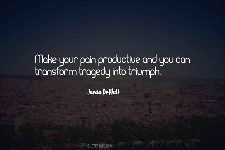 Quotes About Triumph Over Tragedy #806719