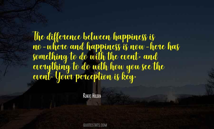 Your Key To Happiness Quotes #1337058