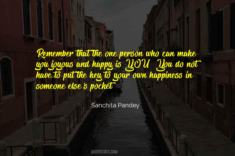 Your Key To Happiness Quotes #1489648