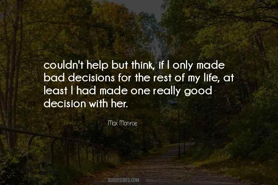 Quotes About Good And Bad Decisions #1084563