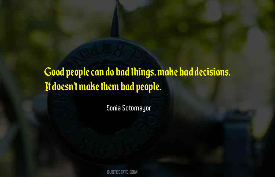 Quotes About Good And Bad Decisions #1089578