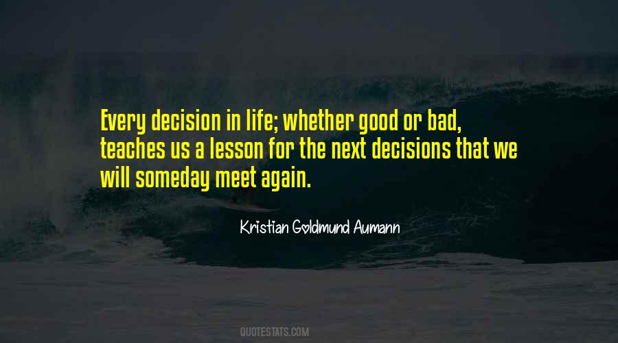 Quotes About Good And Bad Decisions #159250