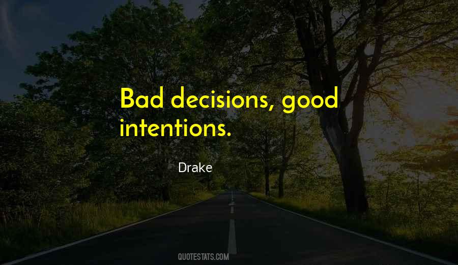 Quotes About Good And Bad Decisions #1829506
