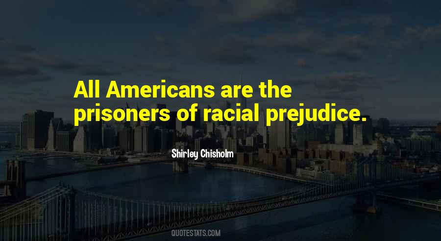 Quotes About Prejudice Racism #619201