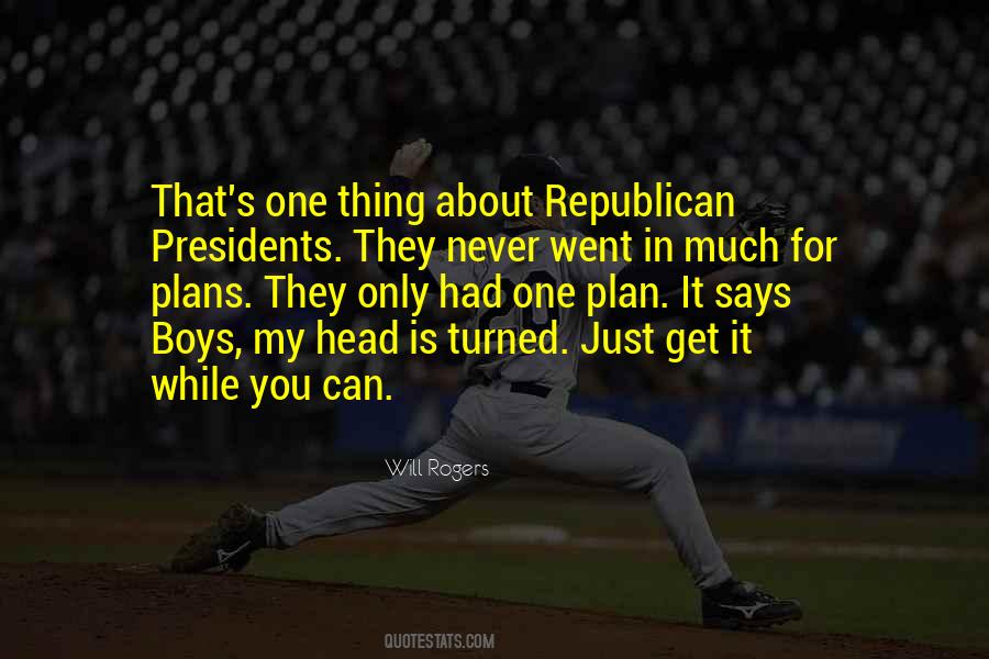 Republican Presidents Quotes #1839058