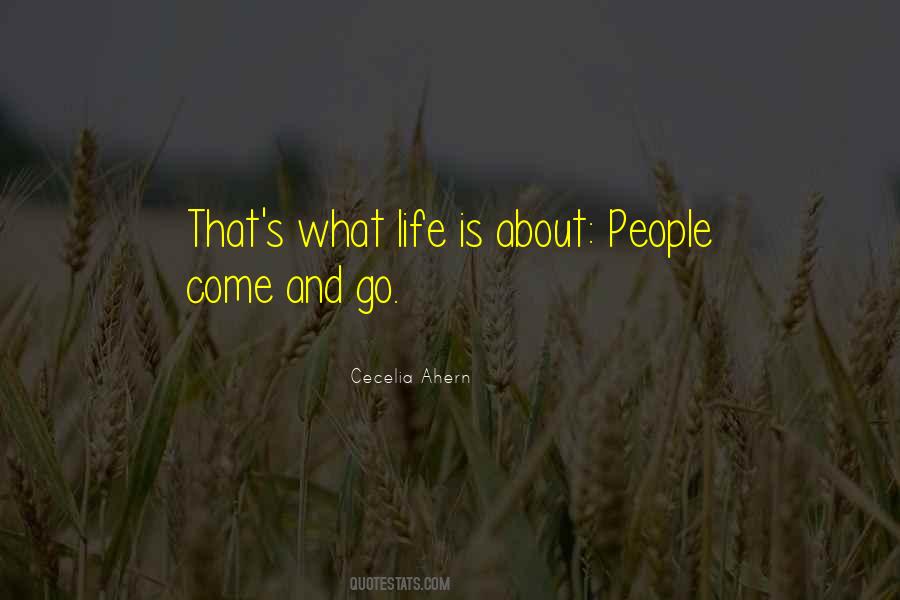 People Come And Go Quotes #512044