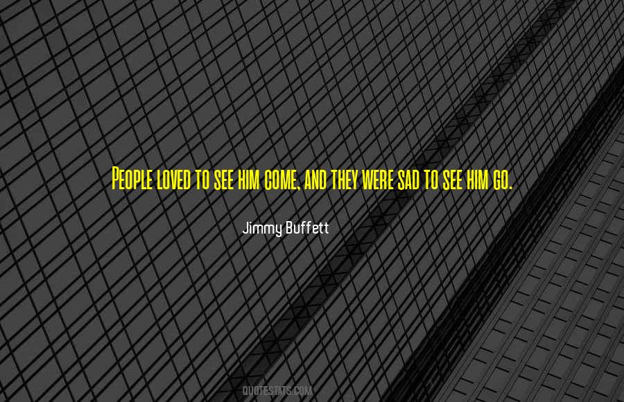 People Come And Go Quotes #59916