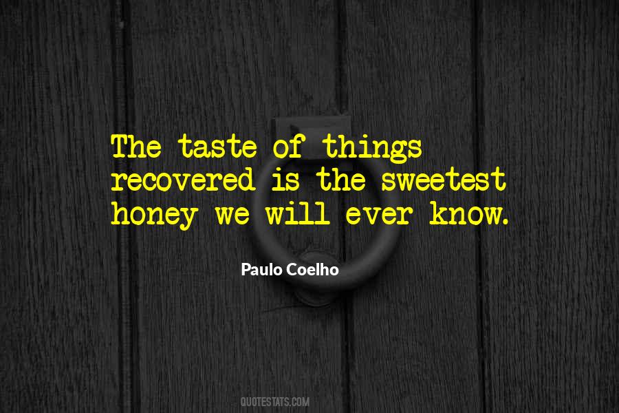 Honey Is Quotes #134863