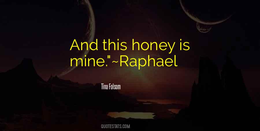 Honey Is Quotes #1418351