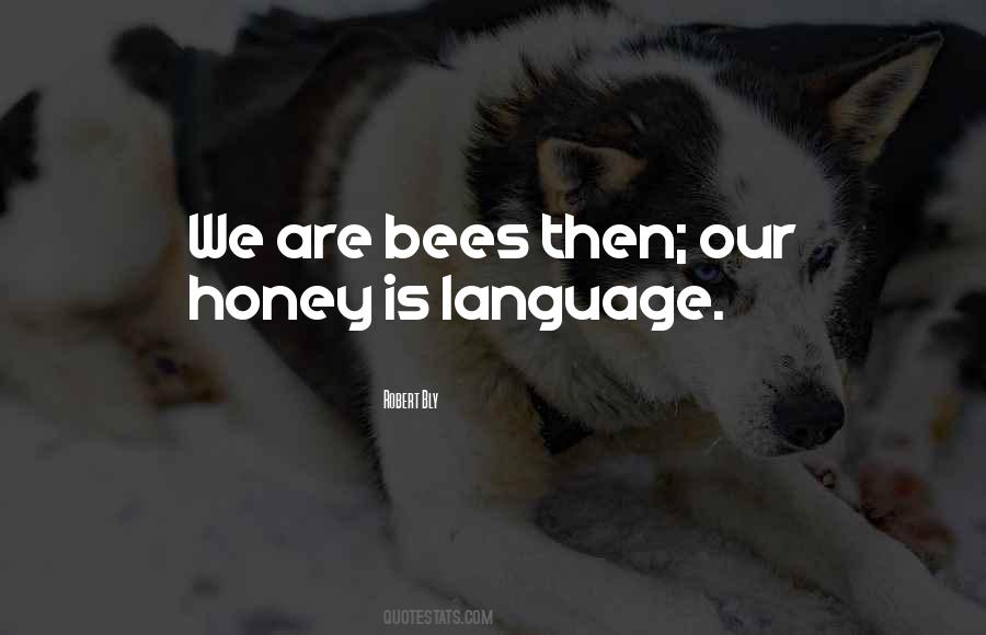 Honey Is Quotes #1703012