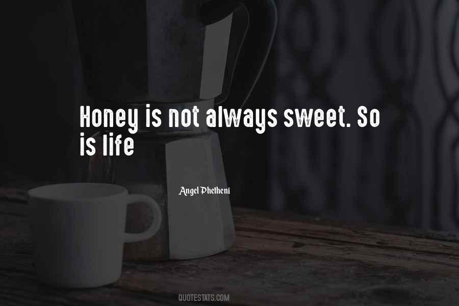 Honey Is Quotes #958268