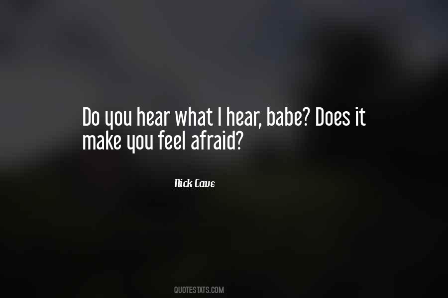 Quotes About Being Afraid To Tell Him How You Feel #471107