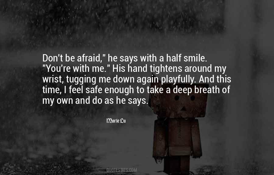 Quotes About Being Afraid To Tell Him How You Feel #70203
