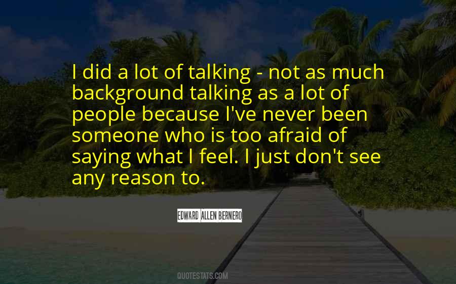 Quotes About Being Afraid To Tell Him How You Feel #92910
