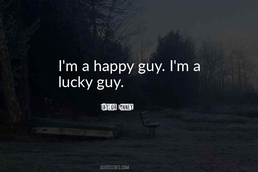Quotes About Lucky Guy #1059708