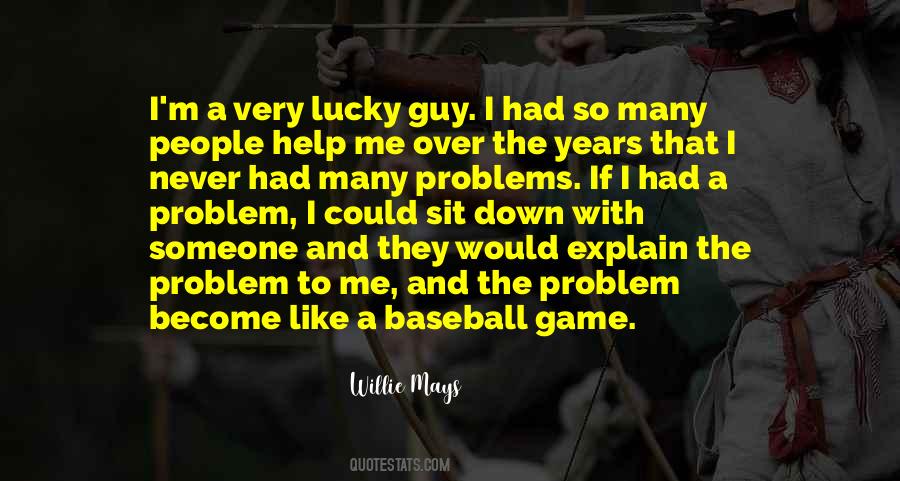 Quotes About Lucky Guy #940235