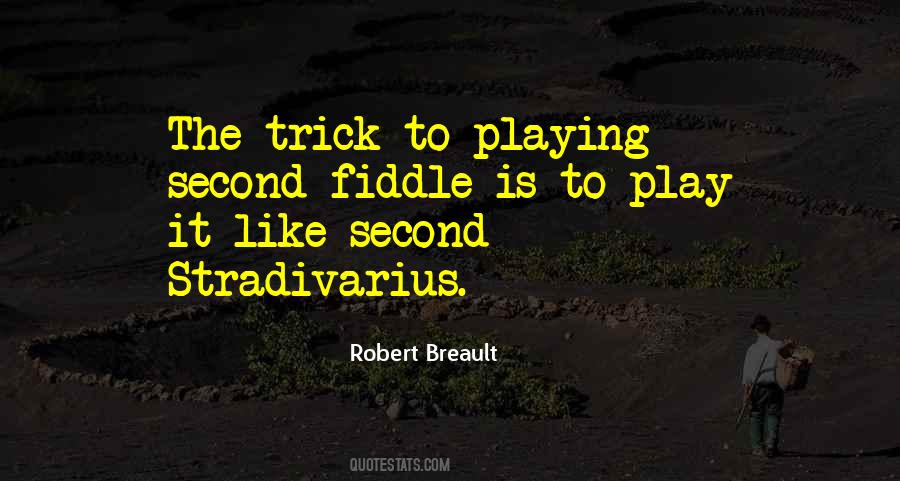 Quotes About Playing Second Fiddle #552759