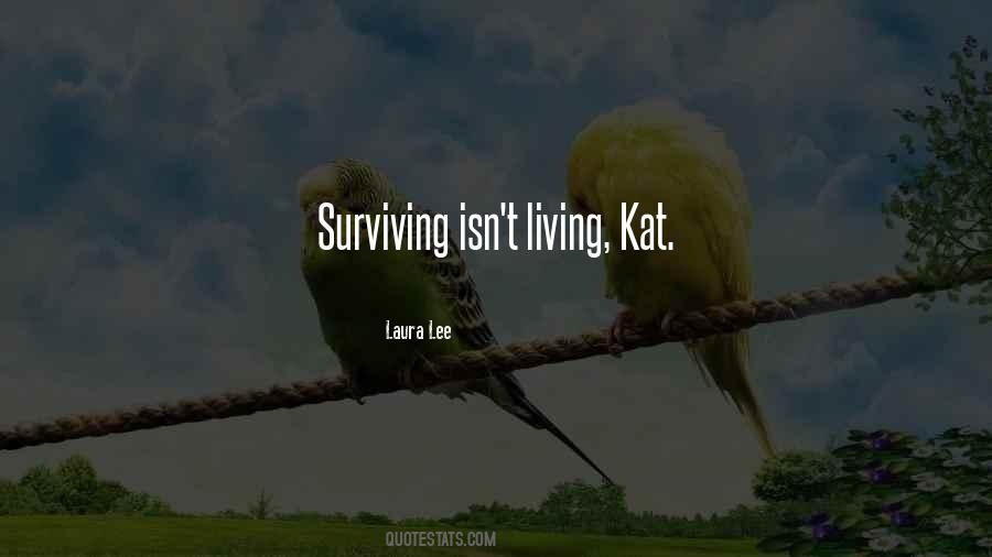 Quotes About Living And Not Just Surviving #1023211