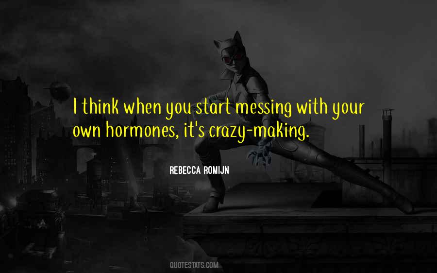 Quotes About Crazy Making #994286