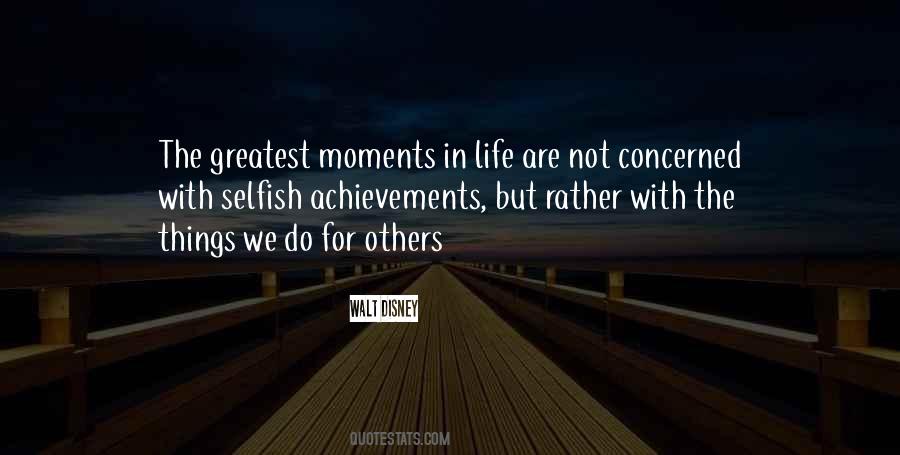 Quotes About Greatest Moments In Life #1120205