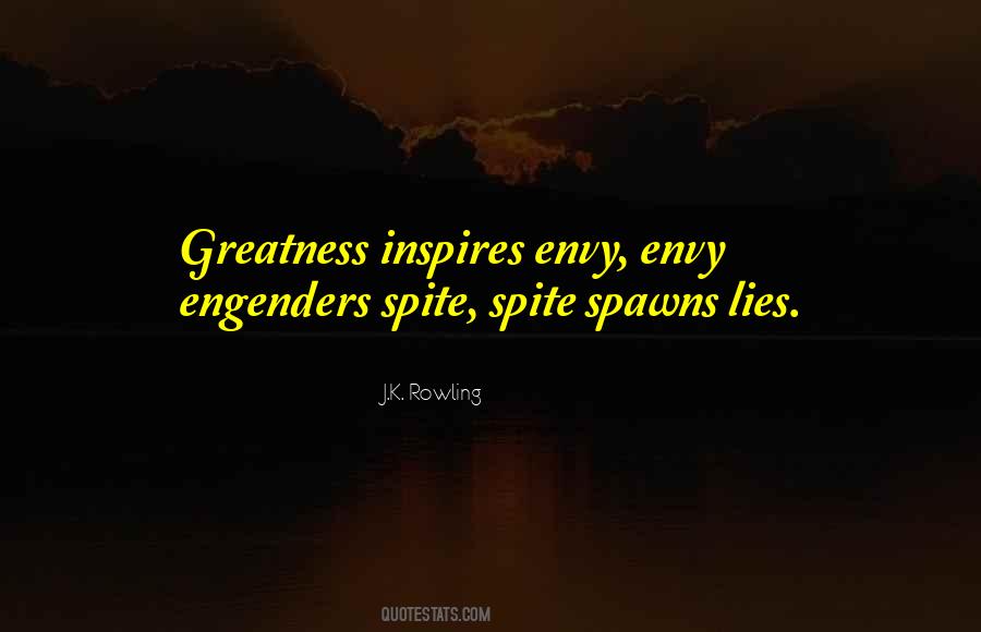 Envy Engenders Spite Quotes #229238