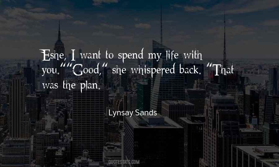 Quotes About I Want To Spend My Life With You #377040