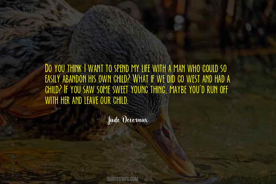 Quotes About I Want To Spend My Life With You #481689