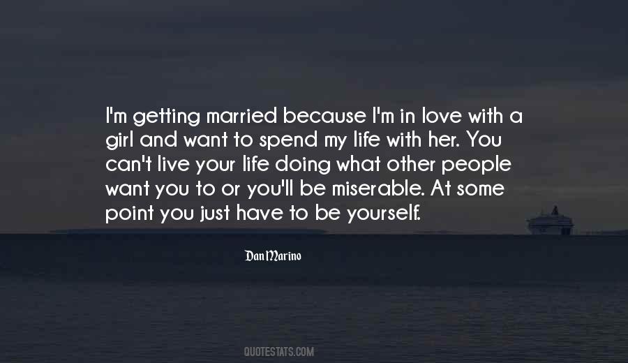 Quotes About I Want To Spend My Life With You #818052