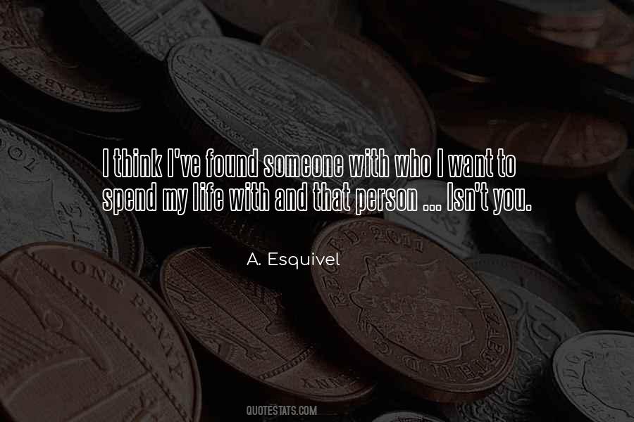 Quotes About I Want To Spend My Life With You #920842