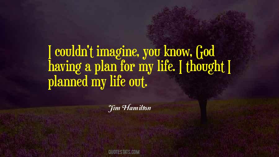 Quotes About God Having A Plan For My Life #1681279