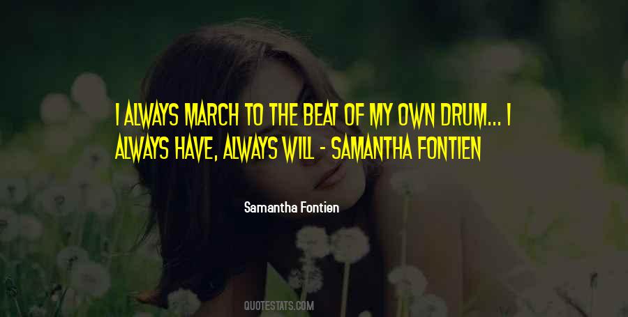 Quotes About The Beat Of The Drum #1164706