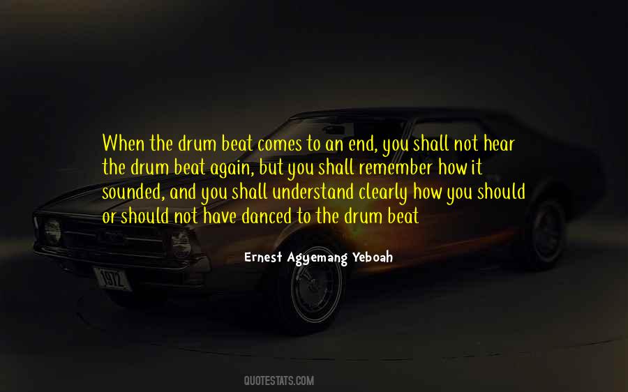 Quotes About The Beat Of The Drum #1442780