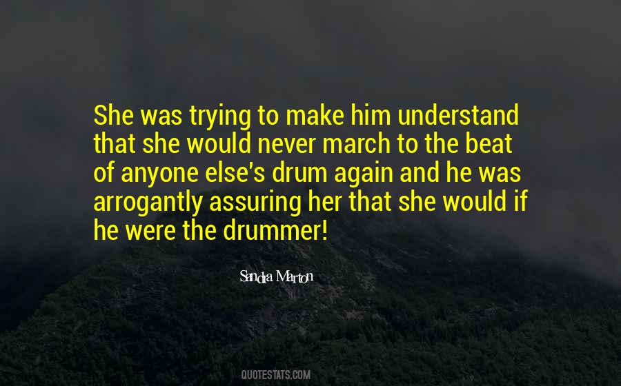 Quotes About The Beat Of The Drum #611896