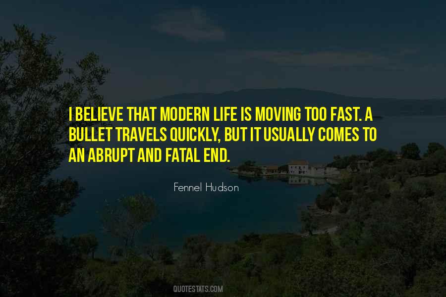 Quotes About Moving Too Quickly #1650212