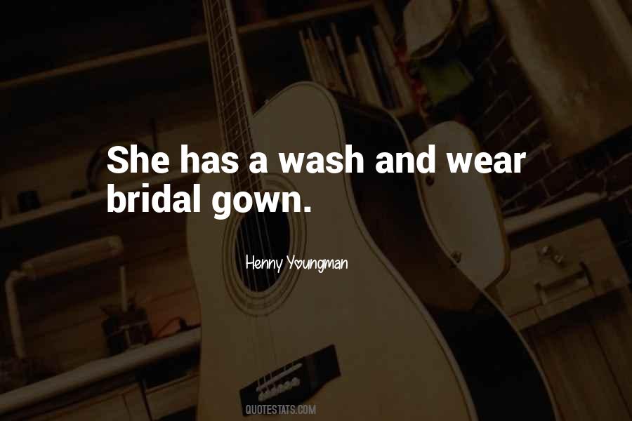 Quotes About Bridal Gown #1674917