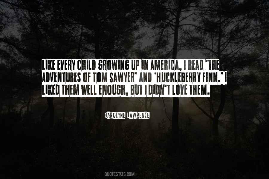 Quotes About Love Growing Up #324186