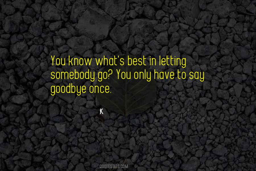 Quotes About To Say Goodbye #1006229