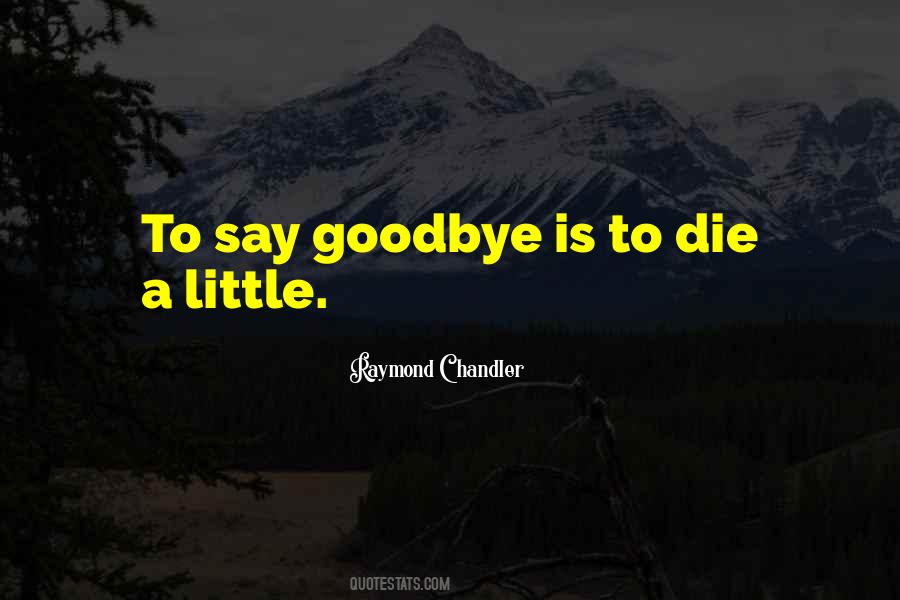 Quotes About To Say Goodbye #557643