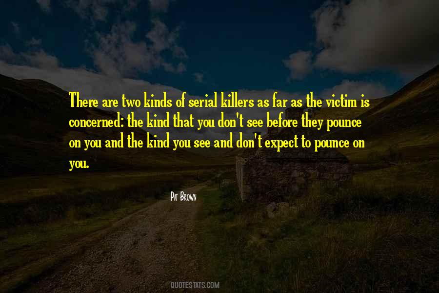 Quotes About Serial Killers #1559163