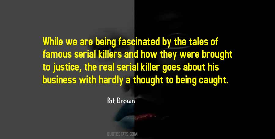 Quotes About Serial Killers #451219