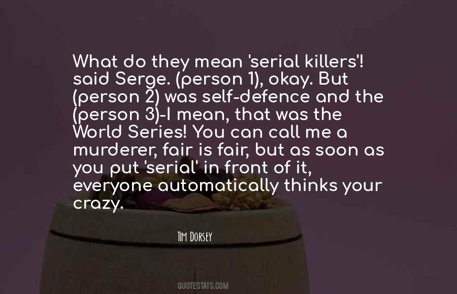 Quotes About Serial Killers #464818