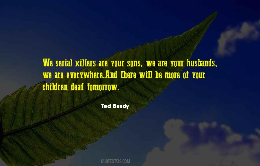 Quotes About Serial Killers #490241