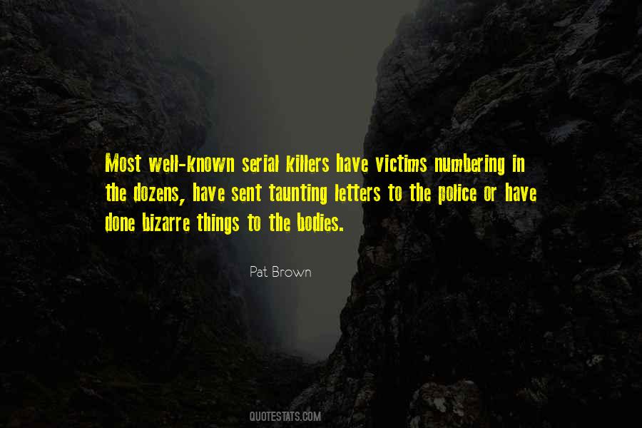 Quotes About Serial Killers #573509